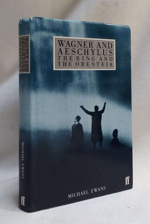 Image for Wagner and Aeschylus: the Wagner and Aeschylus: the