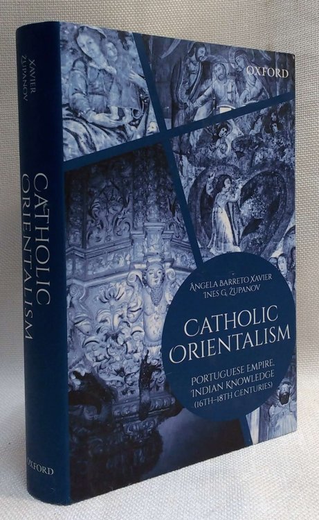 Image for Catholic Orientalism: Portuguese Empire, Indian Knowledge (16th-18th Centuries) Catholic Orientalism: Portuguese Empire, Indian Knowledge (16th-18th Centuries)