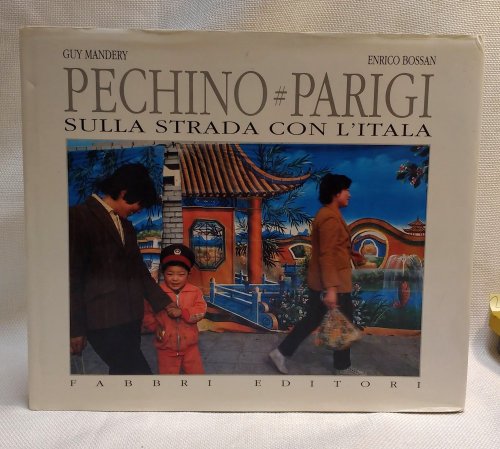 Image for Pechino-Parigi: sulla strada con l'Itala Pechino-Parigi: sulla strada con l'Itala