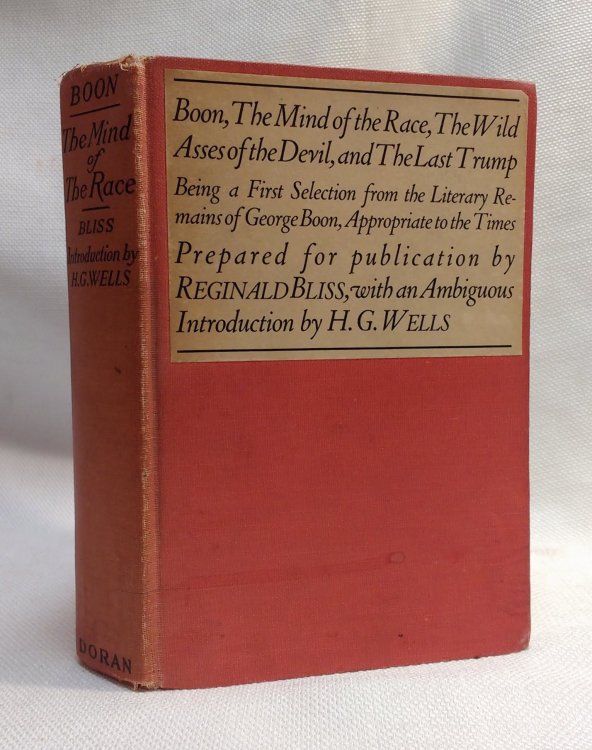 Boon, The Mind of the Race, The Wild Asses of the Devil, and The Last Trump: Being a First Selection from the Literary Remains of George Boon, Appropriate to the Times