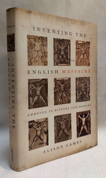 Image for Inventing the English Massacre: Amboyna in History and Memory Inventing the English Massacre: Amboyna in History and Memory