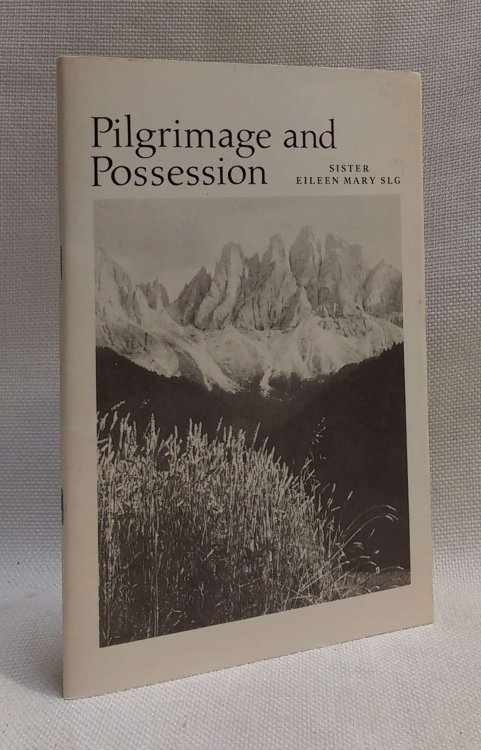 Pilgrimage and Possession: Conversion in the writings of St. Teresa and St. John of the Cross (Fairacres Publication)
