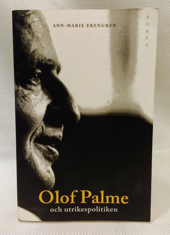 Image for Olof Palme och utrikespolitiken Olof Palme och utrikespolitiken