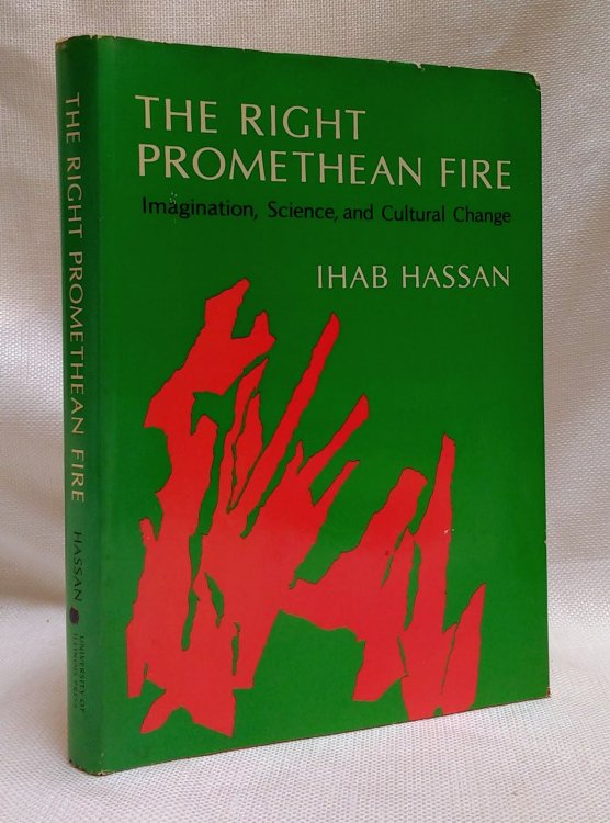 The Right Promethean Fire: Imagination, Science, and Cultural Change
