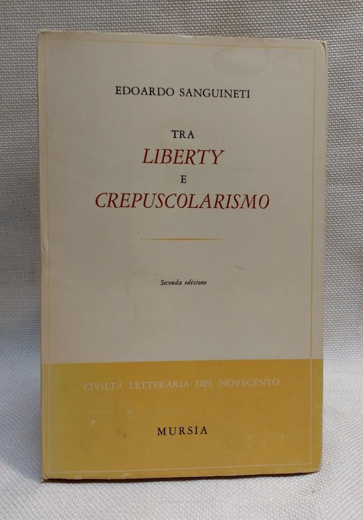 Image for Tra Liberty e Crepuscolarismo (Seconda edizione) Tra Liberty e Crepuscolarismo (Seconda edizione)