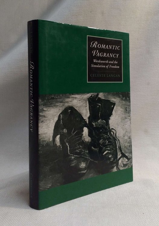 Romantic Vagrancy: Wordsworth and the Simulation of Freedom (Cambridge Studies in Romanticism, Series Number 15)