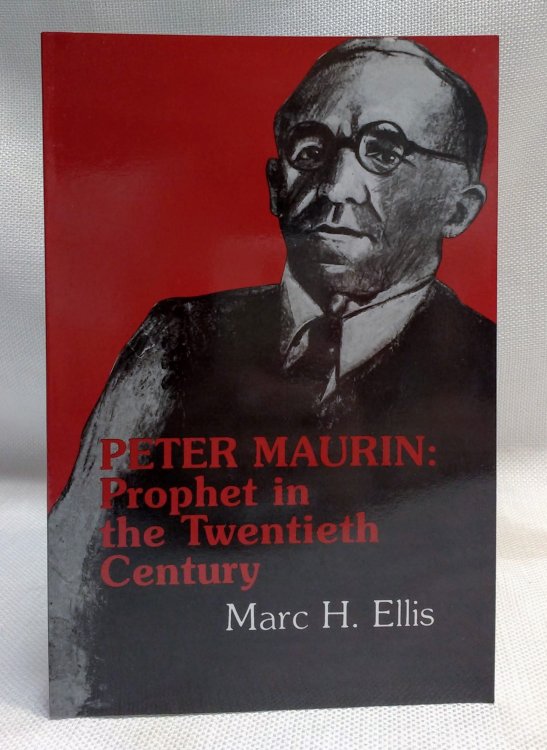 Peter Maurin: Prophet in the Twentieth Century