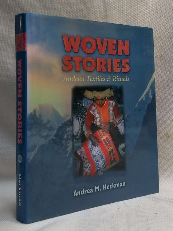 Image for Woven Stories: Andean Textiles and Rituals Woven Stories: Andean Textiles and Rituals