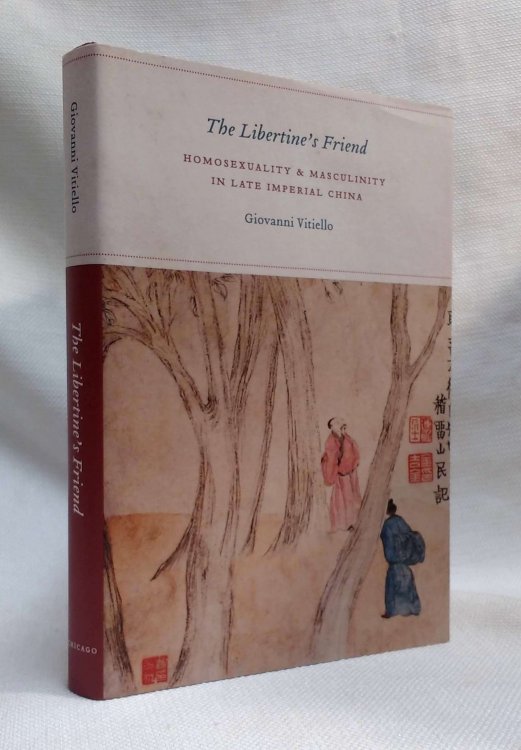 Image for The Libertine's Friend: Homosexuality and Masculinity in Late Imperial China The Libertine's Friend: Homosexuality and Masculinity in Late Imperial China