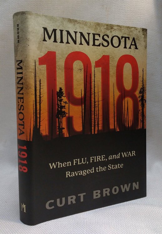 Image for Minnesota, 1918: When Flu, Fire, and War Ravaged the State Minnesota, 1918: When Flu, Fire, and War Ravaged the State