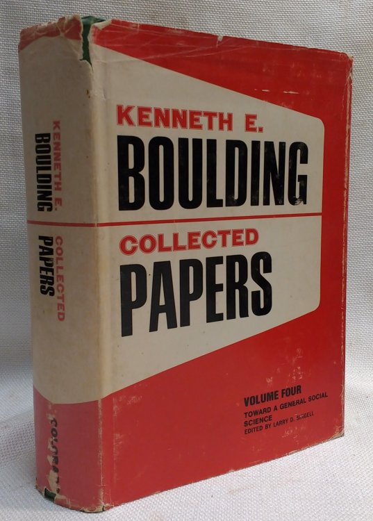 Collected Papers of Kenneth Boulding: Volume 4: Toward a General Social Science