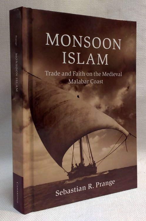 Image for Monsoon Islam: Trade and Faith on the Medieval Malabar Coast (Cambridge Oceanic Histories) Monsoon Islam: Trade and Faith on the Medieval Malabar Coast (Cambridge Oceanic Histories)