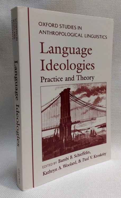 Image for Language Ideologies: Practice and Theory (Oxford Studies in Anthropological Linguistics, 16) Language Ideologies: Practice and Theory (Oxford Studies in Anthropological Linguistics, 16)