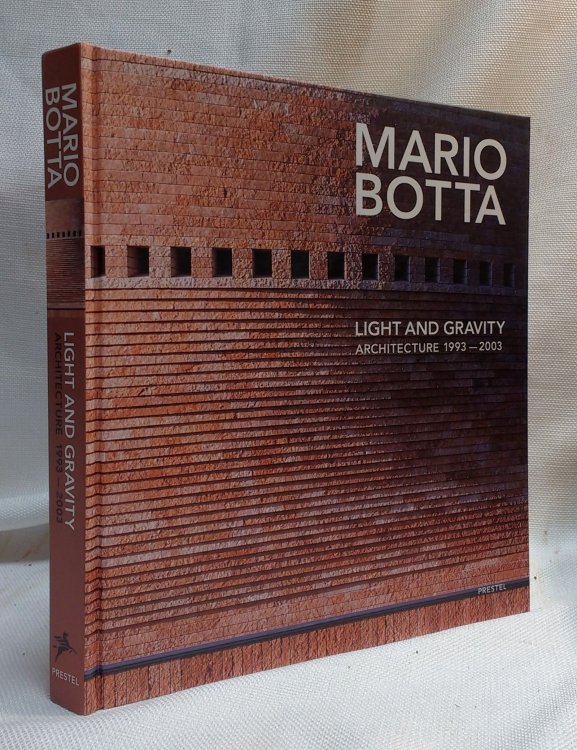 Image for Mario Botta: Light and Gravity: Architecture 1993-2003 Mario Botta: Light and Gravity: Architecture 1993-2003