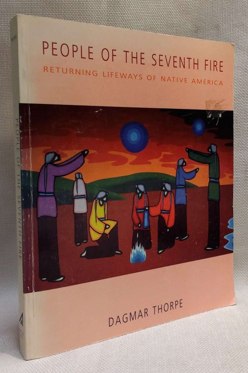 Image for People of the Seventh Fire: Returning Lifeways of Native America. People of the Seventh Fire: Returning Lifeways of Native America.