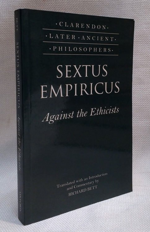 Image for Sextus Empiricus: Against the Ethicists: (Adversus Mathematicos XI) (Clarendon Later Ancient Philosophers) Sextus Empiricus: Against the Ethicists: (Adversus Mathematicos XI) (Clarendon Later Ancient Philosophers)