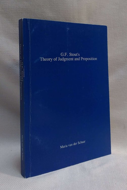 Image for G.F. Stout's Theory of Judgment and proposition: Proefschrift ter verkrijging van de graad van Doktor G.F. Stout's Theory of Judgment and proposition: Proefschrift ter verkrijging van de graad van Doktor