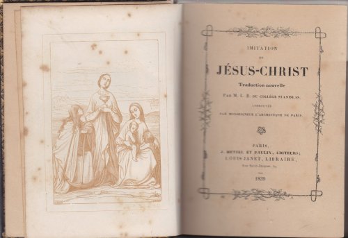 Image for Imitation de Jesus-Christ Traduction nouvelle Par M. I. B. du College Stanislas approver par Monseigneur L'ARcheveque de Paris Imitation de Jesus-Christ Traduction nouvelle Par M. I. B. du College Stanislas approver par Monseigneur L'ARcheveque de Paris