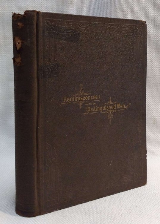 Reminiscences of Distinguished Men with An Autobiography