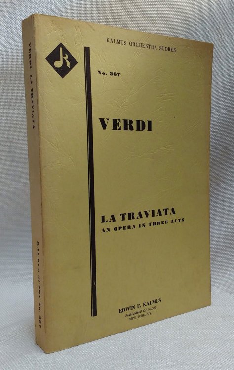 Image for La Traviata: An Opera in Three Acts (Kalmus Orchestra Scores, No. 367) La Traviata: An Opera in Three Acts (Kalmus Orchestra Scores, No. 367)