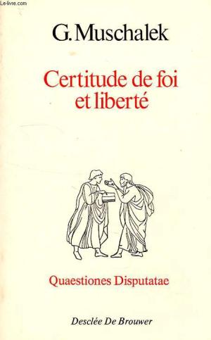 Certitude de foi et liberte