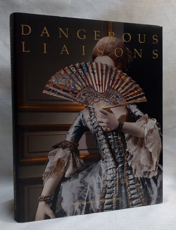 Image for Dangerous Liaisons: Fashion and Furniture in the Eighteenth Century Dangerous Liaisons: Fashion and Furniture in the Eighteenth Century