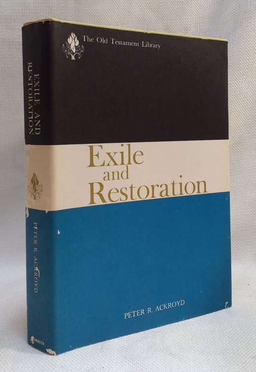 Image for Exile and Restoration: A Study of Hebrew Thought of the Sixth Century B.C. Exile and Restoration: A Study of Hebrew Thought of the Sixth Century B.C.