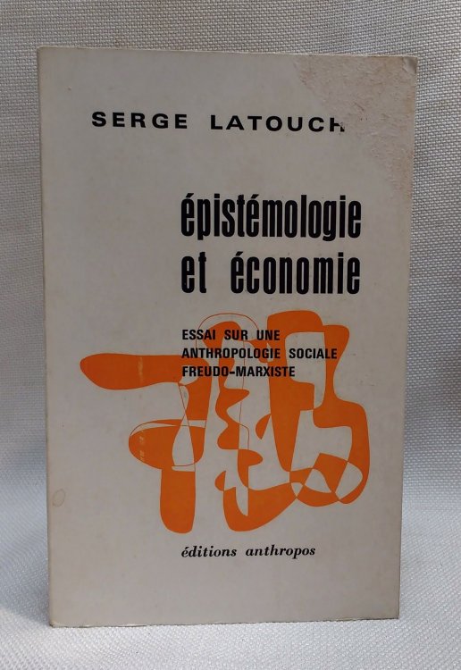 Epistmologie et conomie. Essai sur une anthropologie freudo-marxiste