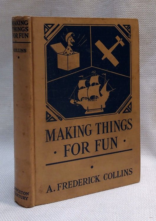 Image for Making things for fun: A how-to-make book for boys and girls of all ages Making things for fun: A how-to-make book for boys and girls of all ages