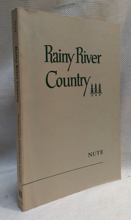 Rainy River Country: A Brief History of the Region Bordering Minnesota and Ontario