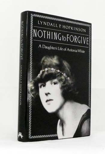 Nothing to Forgive. A Daughter's Life of Antonia White