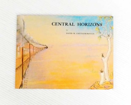 Central Horizons. 33 Intimate Colour Landscapes in Pastel Dry Colour with 27 pencil and conte sketches of Central Australia, N.T.