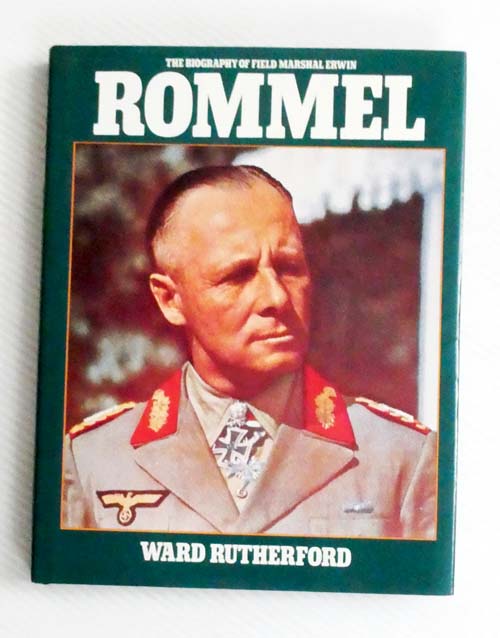 Image for The Biography of Field Marshall Erwin Rommel The Biography of Field Marshall Erwin Rommel