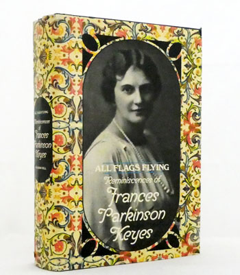 All Flags Flying. Reminiscences of Frances Parkinson Keyes