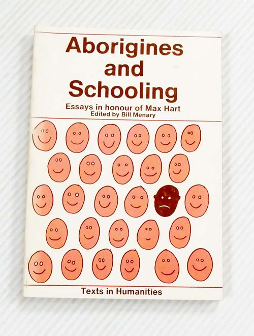 Aborigines and Schooling. Essays in Honour of Max Hart