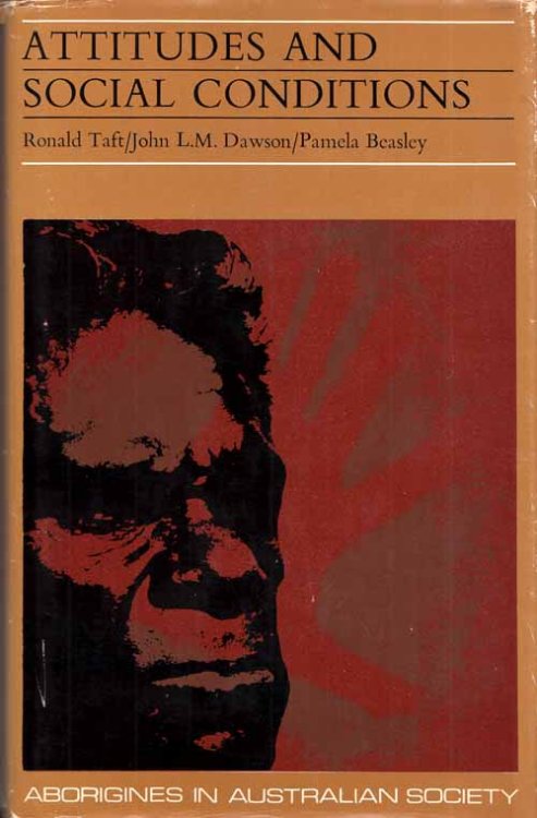 Image for Attitudes and Social Conditions. Aborigines in Australian Society Attitudes and Social Conditions. Aborigines in Australian Society