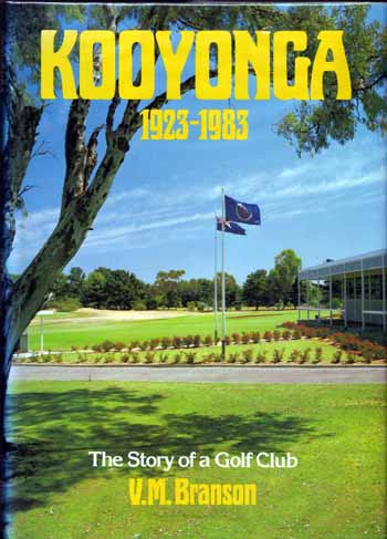 Image for Kooyonga 1923-1983 The Story of a Golf Club Kooyonga 1923-1983 The Story of a Golf Club