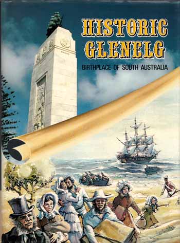 Image for Historic Glenelg. Birthplace of South Australia 1855-1979 Historic Glenelg. Birthplace of South Australia 1855-1979