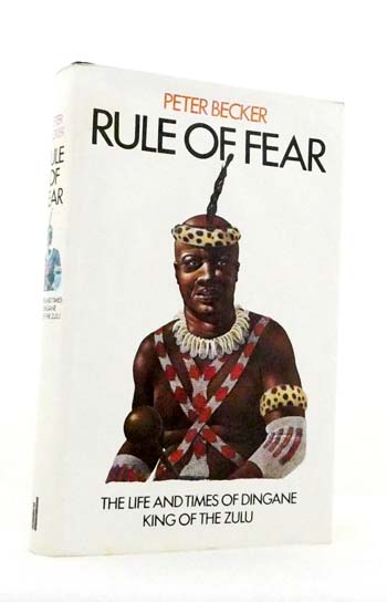 Image for Rule of Fear : The Life and Times of Dingane King of the Zulu Rule of Fear : The Life and Times of Dingane King of the Zulu