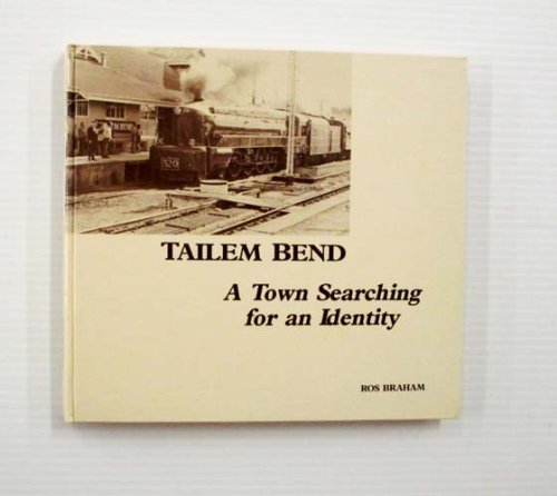 Image for Tailem Bend. A Town Searching for an Identity Tailem Bend. A Town Searching for an Identity