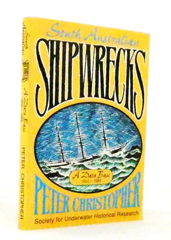 Image for South Australian Shipwrecks 1802-1989 - A Data Base South Australian Shipwrecks 1802-1989 - A Data Base