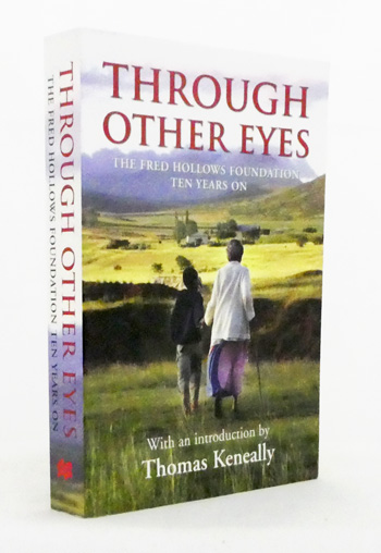Through Their Eyes. The Fred Hollows Foundation Ten Years On.