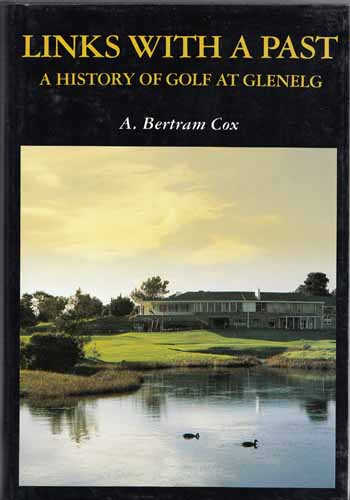 Image for Links with a Past. A History of Golf at Glenelg Links with a Past. A History of Golf at Glenelg