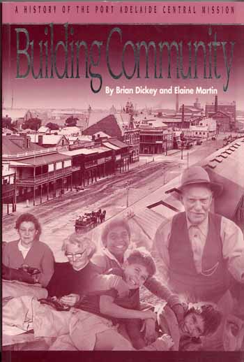 Building Community. A History of the Port Adelaide Central Mission