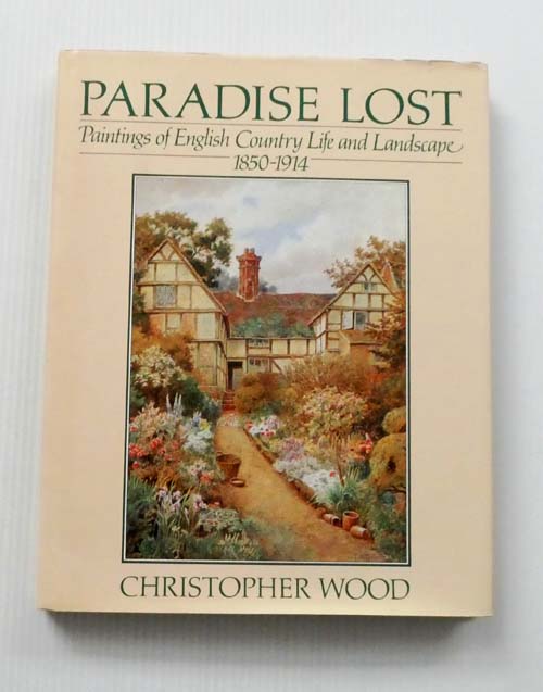 Image for Paradise Lost : Paintings of English Country Life and Landscape 1850-1914 Paradise Lost : Paintings of English Country Life and Landscape 1850-1914