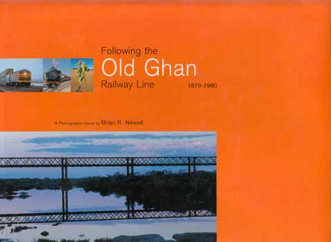 Following the Old Ghan Railway Line 1878-1980