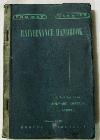 Commer Karrier Maintenance Handbook (Commer 4,5,6, and 7-ton Forward Control Models and Karrier 4,5 and 6-ton Forward Control Models [Publication No 825]