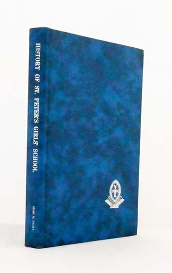 St. Peters Collegiate Girls' School 1894-1968. A History of the Sisters' School in Adelaide during 74 years (signed by author)