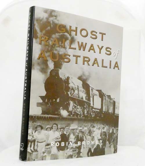 Image for Ghost Railways of Australia Ghost Railways of Australia
