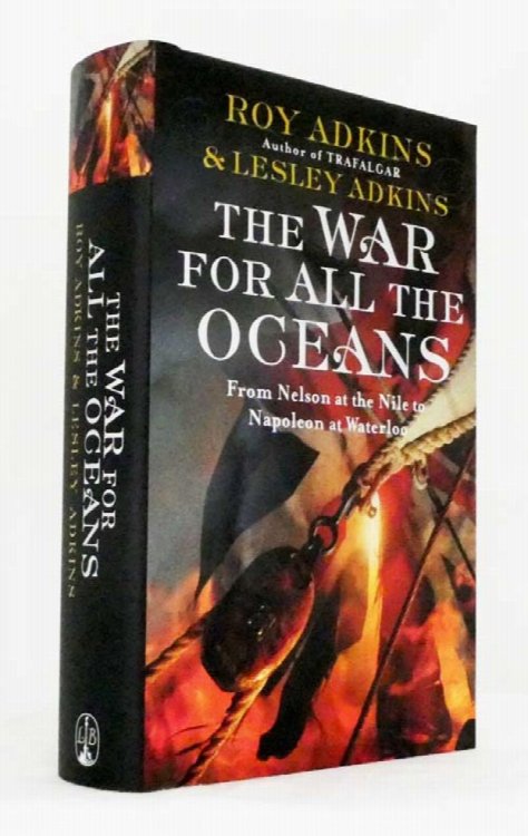 Image for War for All the Oceans, The: From Nelson at the Nile to Napoleon at Waterloo War for All the Oceans, The: From Nelson at the Nile to Napoleon at Waterloo
